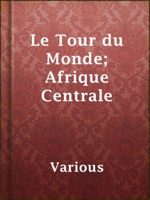 cover image of Le Tour du Monde; Afrique Centrale